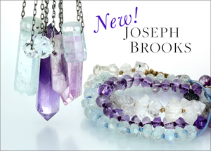 Joseph Brooks jewelry, joseph brooks bracelets, joseph brooks necklaces, crystal necklaces, crystal bracelets, gemstone bracelets, gemstone necklaces