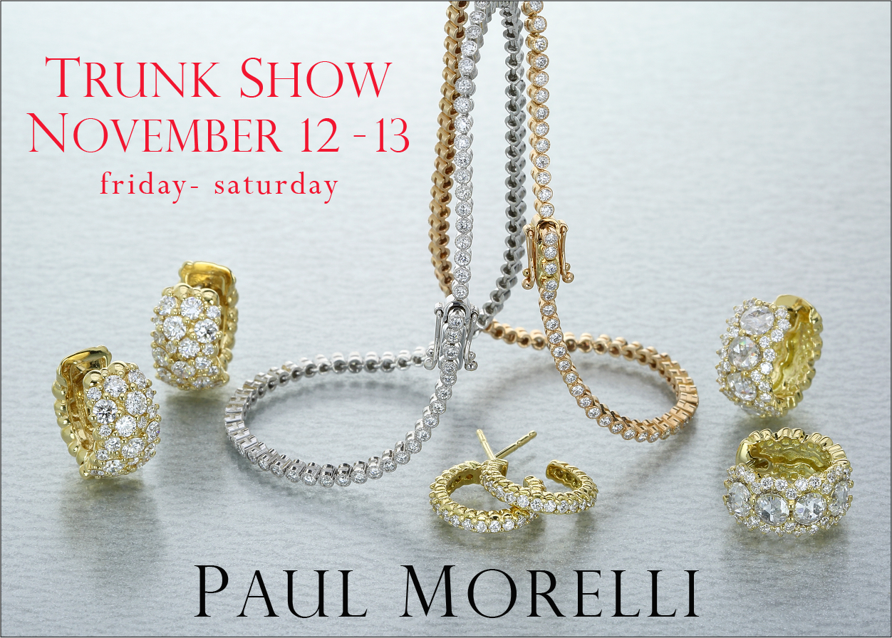 paul morelli trunk show, paul morelli jewelry, paul morelli earrings, paul morelli diamond hoops, paul morelli huggies, diamond tennis bracelets, diamond hoops, paul morelli necklaces, 