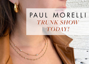 Join us for our Paul Morelli Trunk Show