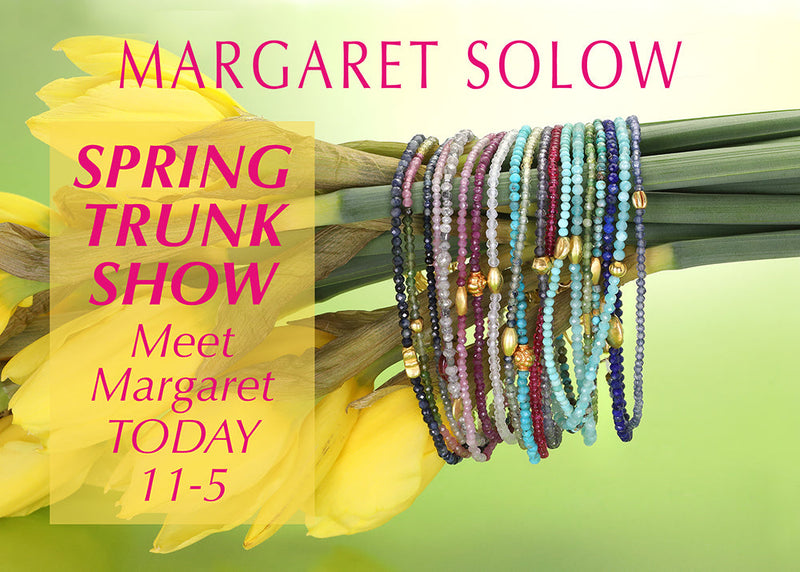 Day Two! Join Us for a Margaret Solow Trunk Show!