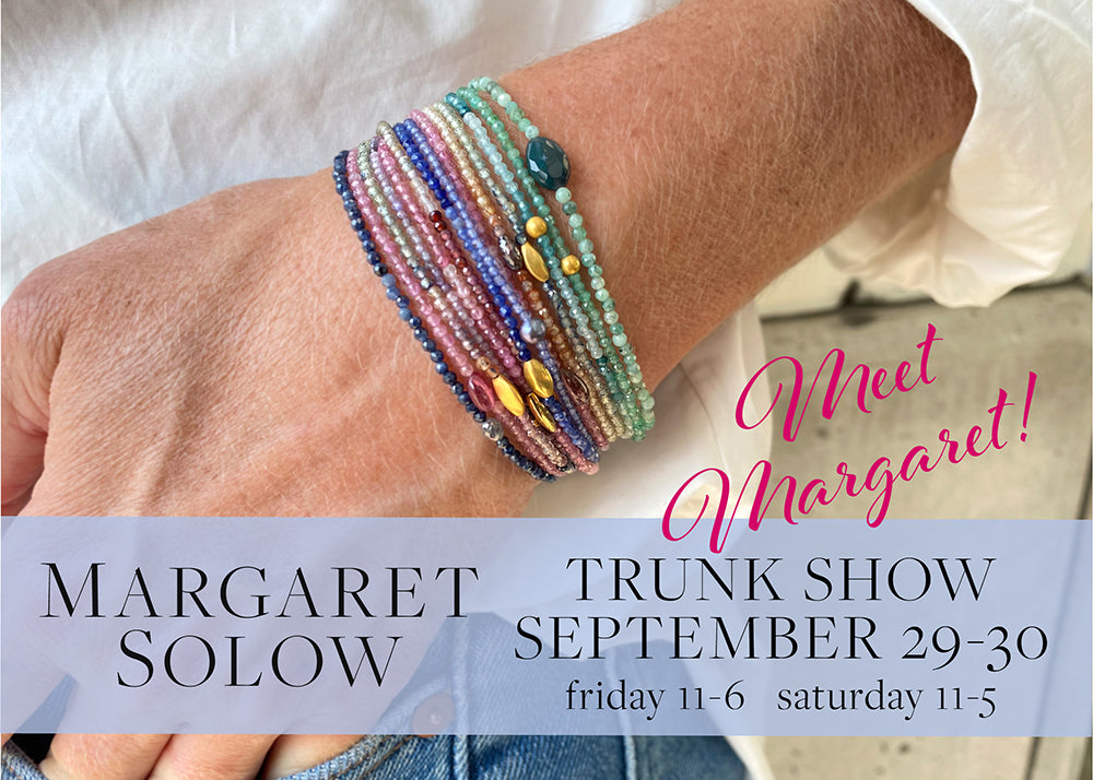 margaret solow trunk show, margaret solow boston, margaret solow personal appearance, margaret solow bracelet, margaret solow necklace, gemstone bracelet